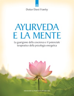 Ayurveda e la mente by David Frawley