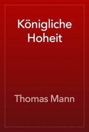 Königliche Hoheit - Thomas Mann