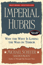 Imperial Hubris - Michael Scheuer Cover Art