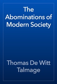 The Abominations of Modern Society - Thomas De Witt Talmage