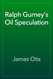 Ralph Gurney's Oil Speculation