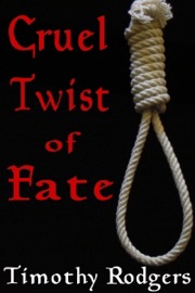 Cruel Twist of Fate - Timothy Rodgers