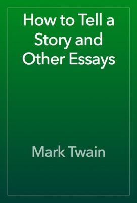 How to Tell a Story and Other Essays
