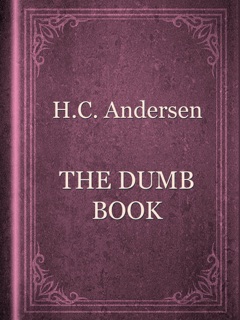 THE DUMB BOOK by H.C. Andersen