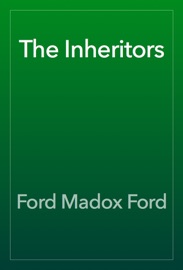 The Inheritors - Ford Madox Ford