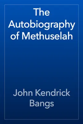 Read: The Autobiography Book of Methuselah
