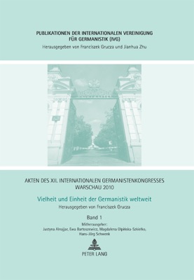 Akten des XII. Internationalen Germanistenkongresses Warschau 2010: Vielheit und Einheit der Germanistik weltweit