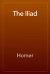 The Iliad by Homer Book Summary, Reviews and Downlod