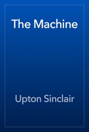 The Machine - Upton Sinclair