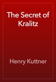 The Secret of Kralitz - Henry Kuttner