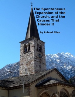 The Spontaneous Expansion of the Church by Roland Allen