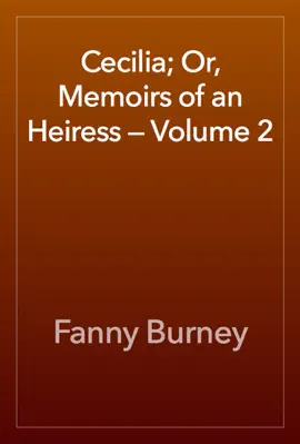 Read: Cecilia; Or, Memoirs of an Heiress — Volume 2 Book