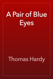 A Pair of Blue Eyes - Thomas Hardy
