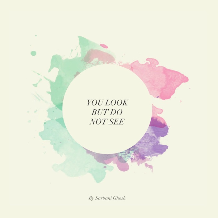 You Look But Do Not See