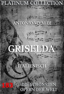 Griselda by Antonio Vivaldi & Carlo Goldoni