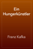 Ein Hungerkünstler - 프란즈 카프카