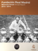 Memoria Anual/Annual Report   2013/14 - Fundación Real Madrid