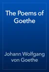 The Poems of Goethe by Johann Wolfgang von Goethe Book Summary, Reviews and Downlod