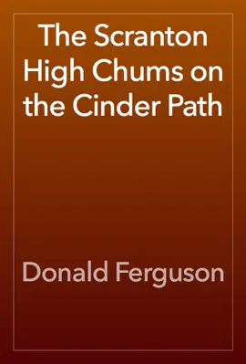 Read: The Scranton High Chums Book on the Cinder Path