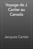 Voyage de J. Cartier au Canada - Jacques Cartier