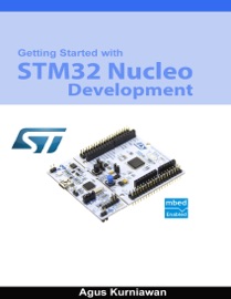 Getting Started With STM32 Nucleo Development - Agus Kurniawan