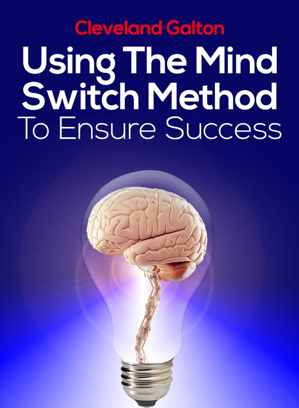 Using The Mind Switch Method To Ensure Success