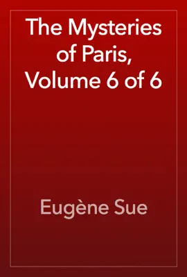 Read: The Mysteries of Paris, Volume 6 of 6 Book