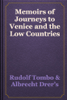 Memoirs of Journeys to Venice and the Low Countries - Rudolf Tombo & Albrecht Drer’s