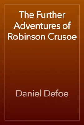 Read: The Book Further Adventures of Robinson Crusoe