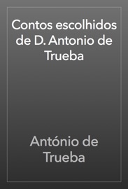 Contos escolhidos de D. Antonio de Trueba - António de Trueba