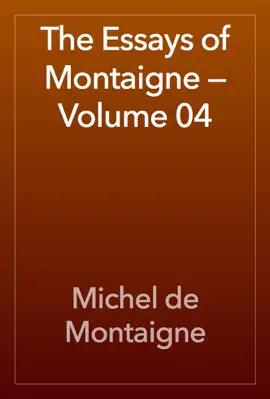 Read: The Essays Book of Montaigne — Volume 04
