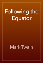 Following the Equator - Mark Twain