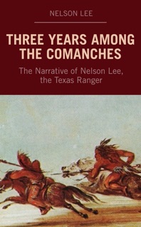 Three Years Among the Comanches by Nelson Lee