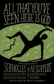 All That You've Seen Here Is God - Bryan Doerries, Sophocles & Aeschylus