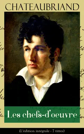 Read: Chateaubriand: Book Les chefs-d'oeuvre (L'édition intégrale - 7 titres)