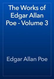The Works of Edgar Allan Poe - Volume 3 - Edgar Allan Poe
