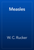 Measles - W. C. Rucker