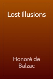 Lost Illusions - Honoré de Balzac