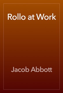 Rollo at Work by Jacob Abbott