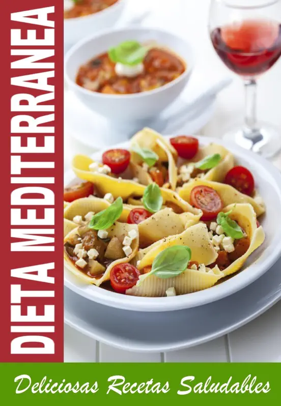 Dieta mediterranea - mejores recetas de la cocina mediterranea para bajar de peso saludablemente