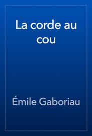 La corde au cou - Émile Gaboriau