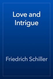 Love and Intrigue - Friedrich Schiller