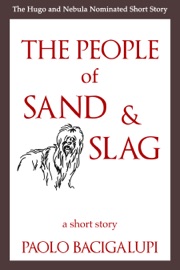 The People of Sand and Slag - Paolo Bacigalupi