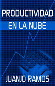 Productividad en la nube - Juanjo Ramos