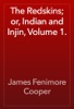 Book The Redskins; or, Indian and Injin, Volume 1.