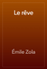 Le rêve - Émile Zola