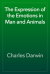 The Expression of the Emotions in Man and Animals