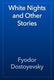 White Nights and Other Stories - Fyodor Dostoyevsky