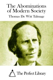 The Abominations of Modern Society - Thomas De Witt Talmage