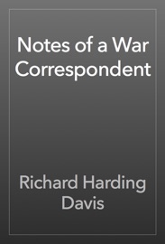 Notes of a War Correspondent